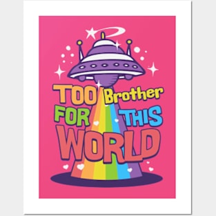 Too brother this world Posters and Art